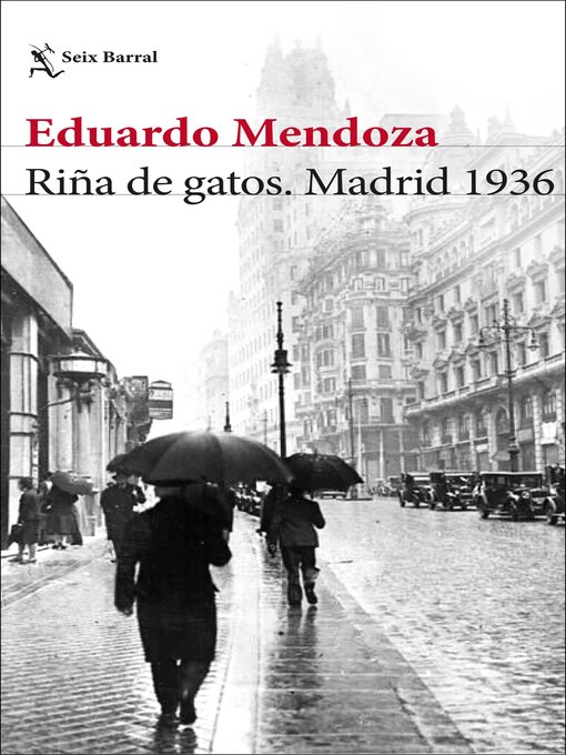 Title details for Riña de gatos. Madrid 1936 by Eduardo Mendoza - Available